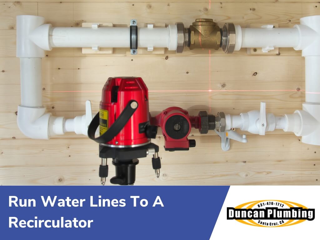 Run Water Lines To A Recirculator Duncan Plumbing